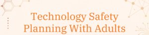 Banner title: Technology Safety Planning With Adults in orange serif on a beige background with subtle circuit motifs